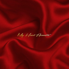 My Heart (Acoustic )