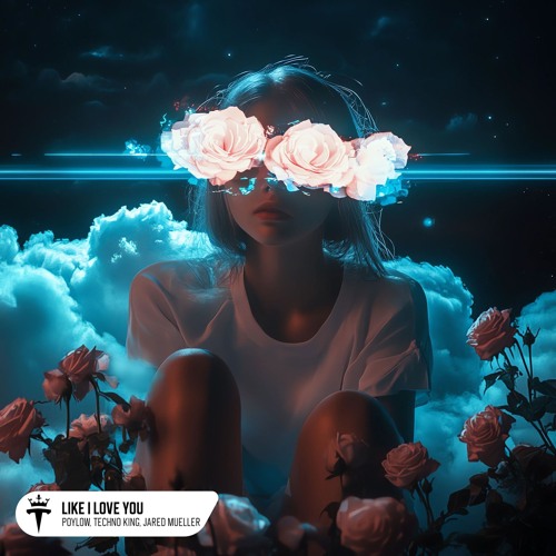 Poylow, Jared Mueller, TECHNO KING - Like I Love You