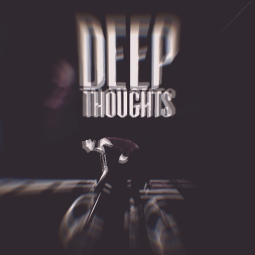 Deep Thoughts | Prod. @TnTXD