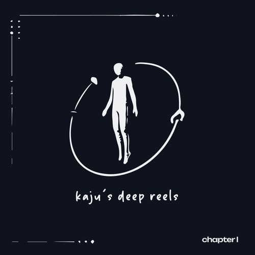 kaju's deep reels chapter I