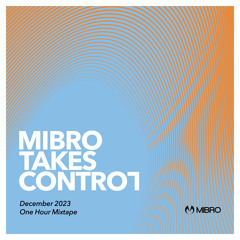 MIBRO TAKES CONTROL-DECEMBER 2023