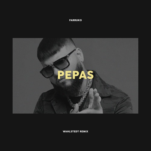 Pepas - Wahlstedt Remix (Free Download)