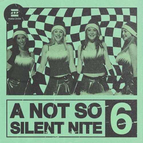 Make 2nite | A Not So SIlent Nite 6