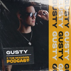 Gusty @ The Mixdown Podcast