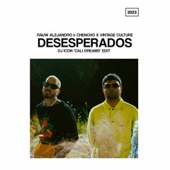 Rauw Alejandro & Chencho X Vintage Culture - Desesperados (DJ Icon ‘Cali Dreams’ Edit)