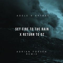 Set Fire To The Rain x Return to oz (Adrian Forsén Edit) *Played by Diplo & Maesic