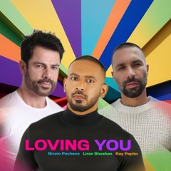 Bruno Pacheco, Liran shoshan & Ray Papito - Loving You (Radio Mix)