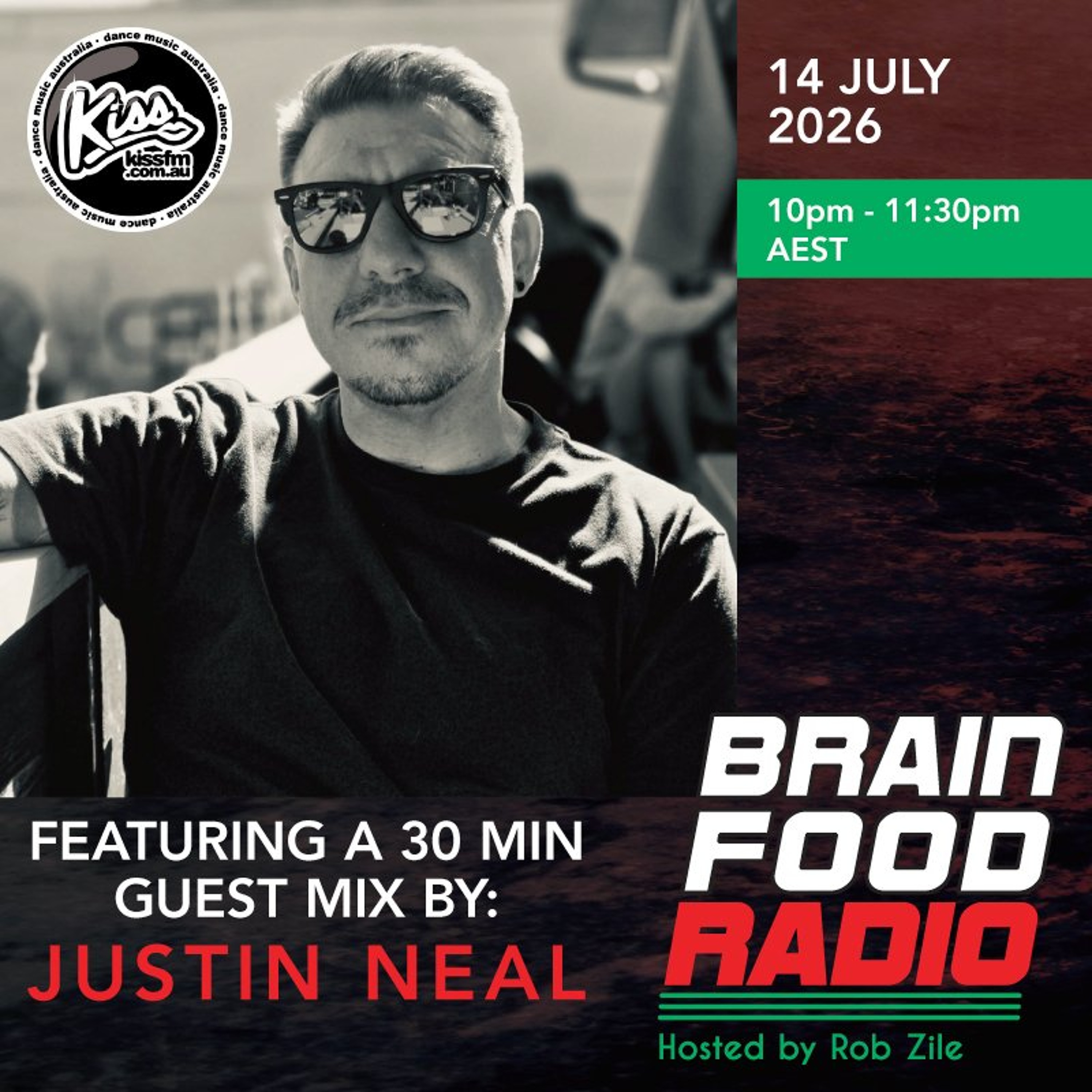 Brain Food Radio hosted by Rob Zile/KissFM/14-07-26/#2 JUSTIN NEAL (GUEST MIX) episode artwork