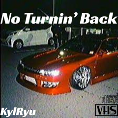 NO TURNIN' BACK