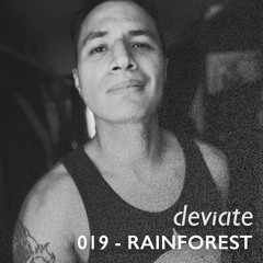 Deviate Guest Mix 019 - Rainforest