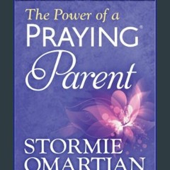 Read Ebook ❤ The Power of a Praying Parent Book of Prayers     Mass Market Paperback – February 1,