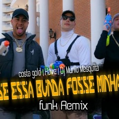 Costa Gold  Ft. Kawe  - Se Essa B*nda (Funk Remix) Dj Murilo Mesquita