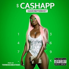 DiamondTheBody - CashApp [Prod. by TwinkieDaBeatMan]