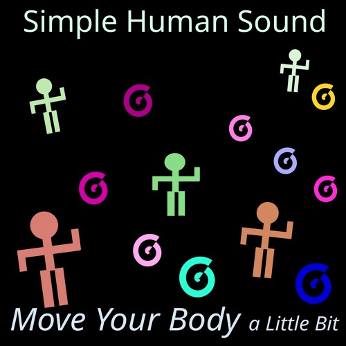 Move Your Body a Little Bit