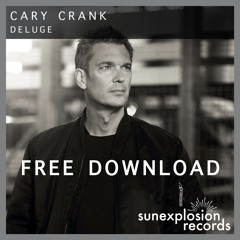 FREE DOWNLOAD: Cary Crank - Deluge (Original Mix)