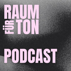 Raum für Ton Podcast #010 with Philipp Drube