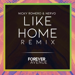 Nicky Romero & Nervo - Like Home (Forever Avenue Remix)
