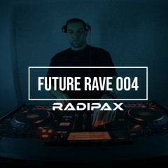 Radipax - Future Rave Set [004]