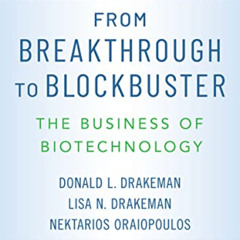 [DOWNLOAD] EPUB 📖 From Breakthrough to Blockbuster: The Business of Biotechnology by