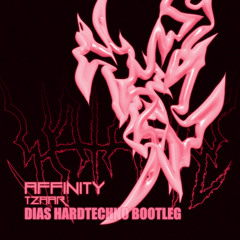 TZAAR - Affinity (DIAS HARDTECHNO BOOTLEG)