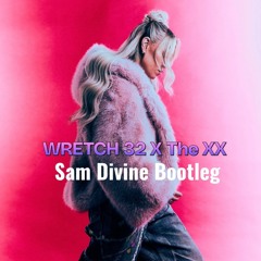Wretch 32 X The XX (Sam Divine Bootleg)