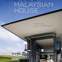 [GET] EPUB 📥 The New Malaysian House by  Robert Powell &  Albert Lim KS [EPUB KINDLE