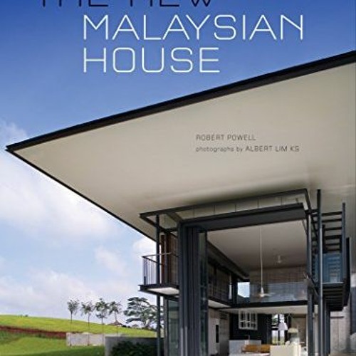 FREE EBOOK 💓 The New Malaysian House by  Robert Powell &  Albert Lim KS [PDF EBOOK E