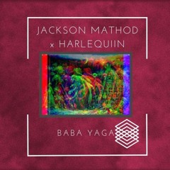 Jackson Mathod Ft. Harlequiin - Baba Yaga (TS Premiere)