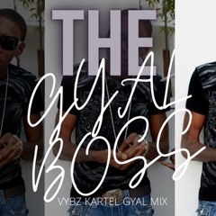 The Gyal Boss - Vybz Kartel Gal Song Mix