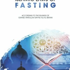[FREE] PDF 📃 Islamic Laws of Fasting by  Ayatullah Sayyid Ali al-Sistani [EBOOK EPUB
