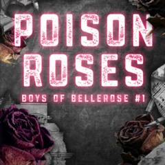READ ⚡️ DOWNLOAD Poison Roses (Boys of Bellerose)