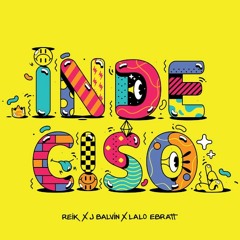 Reik, J. Balvin, Lalo Ebratt - Indeciso (Reverb Whip Bootleg Edit)