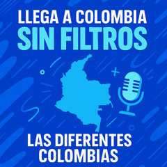 Colombia sin filtros, las diferentes Colombias