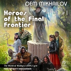 [GET] EBOOK EPUB KINDLE PDF Heroes of the Final Frontier: The World of Waldyra, Book
