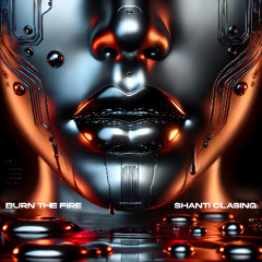 Shanti Clasing - Burn The Fire [FREE DL]