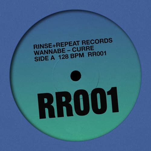 RINSE+REPEAT RR001: Curre - Wannabe