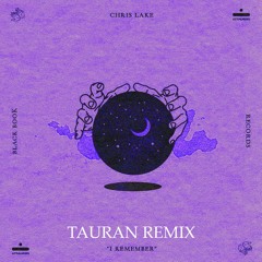 Chris Lake - I Remember (Tauran Remix)