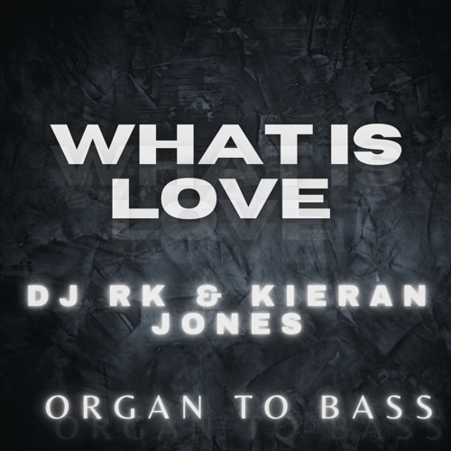 Dj RK & Kieran Jones - What Is Love