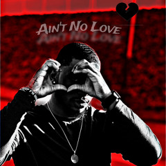 Ain’t No Love