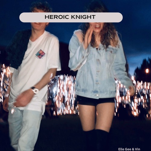 Elle Gee & Vin - Heroic Knight