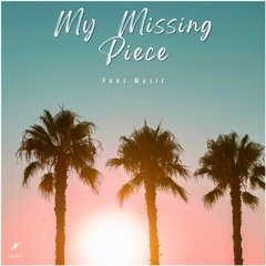 Faos -  My  Missing Piece