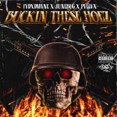 JUNEBUG x PVLLVX-BUCKIN THESE HOEZ