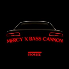 MERCY X BASS CANNON
