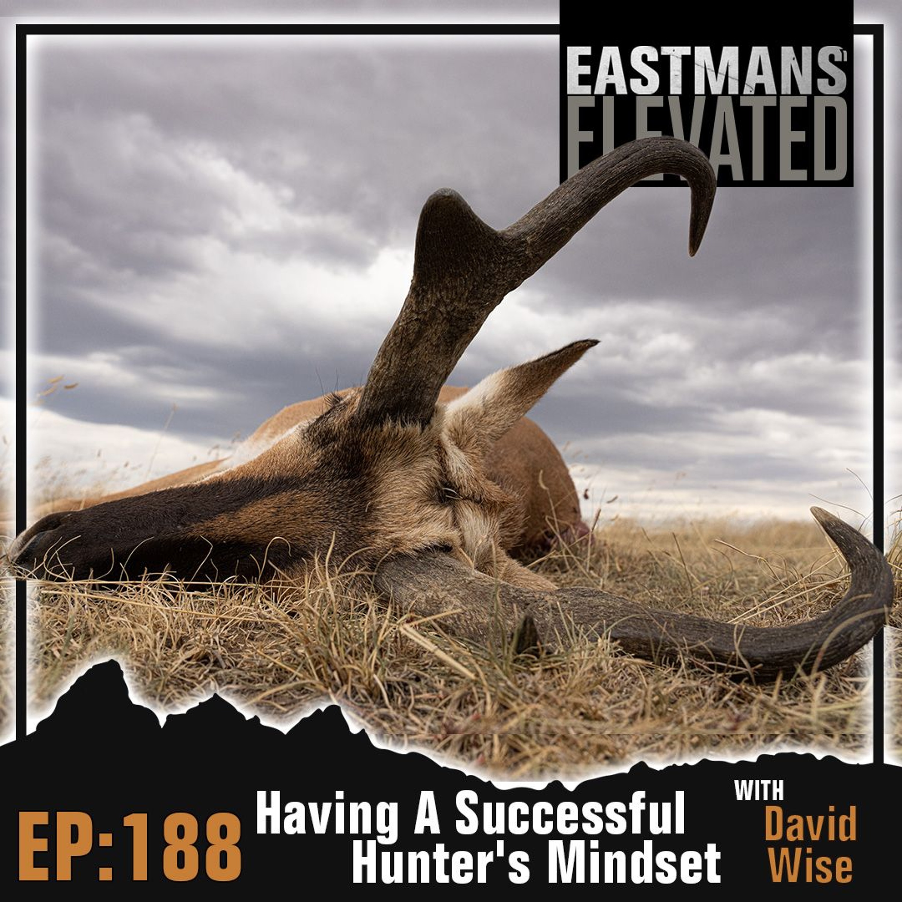 Episode 188: Having A Successful Hunter's Mindset with David Wise