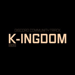 K-INGDOM feat. Discord Army [ Community Track #1 ]
