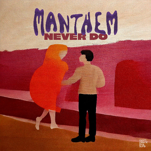 MANTHEM - Never Do