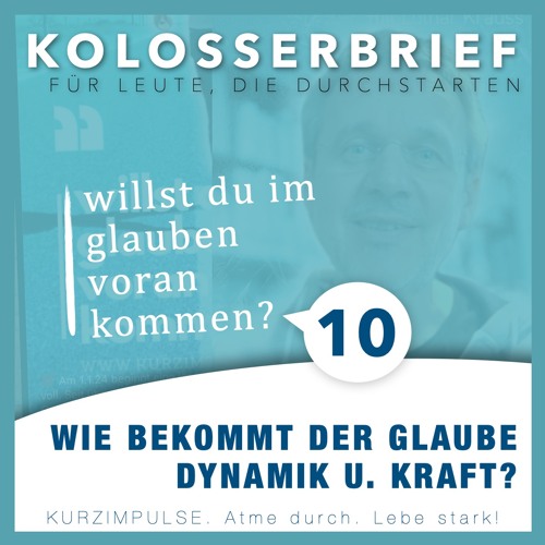 Wie bekommt der Glaube Dynamik und Kraft?