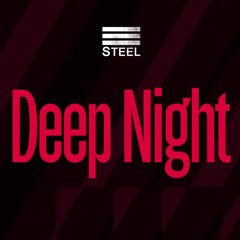 Martii Deep Night @Steel