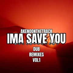 IMA SAVE YOU (QWEEN1E REMIX)