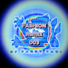 DJ PARTY FABI - Fashion Remix 003 (Sofi Tukker)